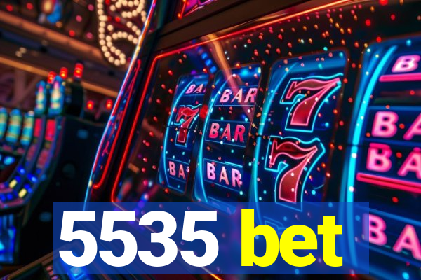 5535 bet